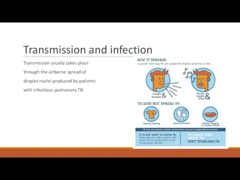 Transmission and infection Transmission usually takes place through the airborne