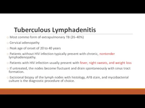 Tuberculous Lymphadenitis Most commo form of extrapulmonary TB (35-40%) Cervical