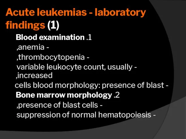 Acute leukemias - laboratory findings (1) 1. Blood examination -