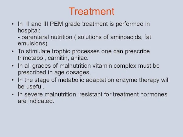 Treatment In II and III PEM grade treatment is performed