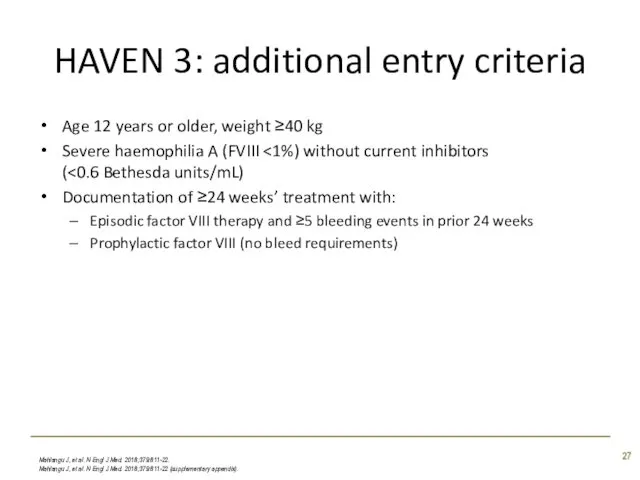 HAVEN 3: additional entry criteria Age 12 years or older,