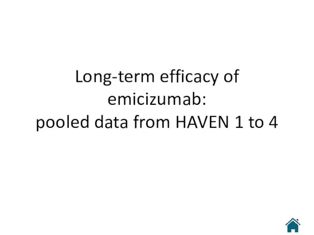 Long-term efficacy of emicizumab: pooled data from HAVEN 1 to 4