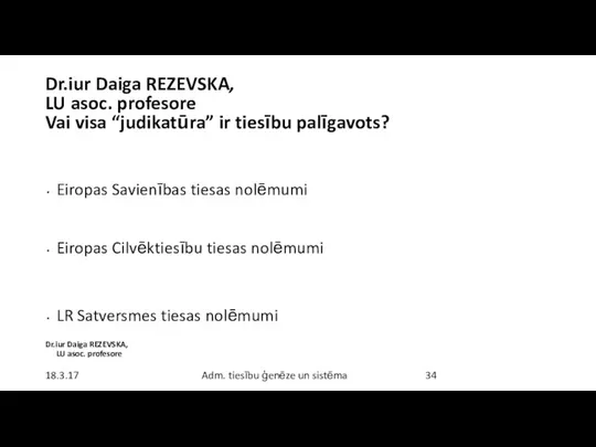 Dr.iur Daiga REZEVSKA, LU asoc. profesore Vai visa “judikatūra” ir