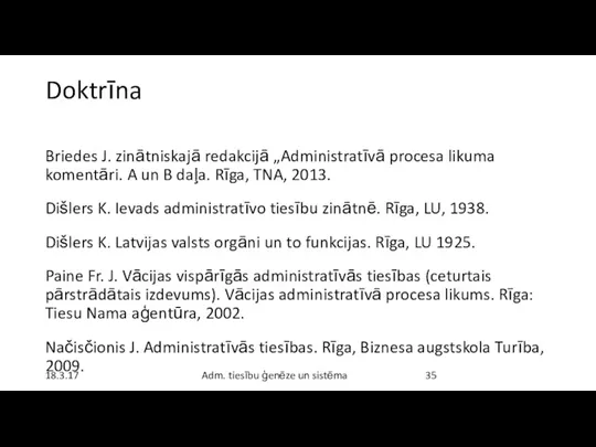 Doktrīna Briedes J. zinātniskajā redakcijā „Administratīvā procesa likuma komentāri. A