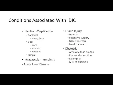 Conditions Associated With DIC Infectious/Septicemia Bacterial Gm - / Gm