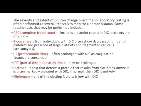 The severity and extent of DIC can change over time