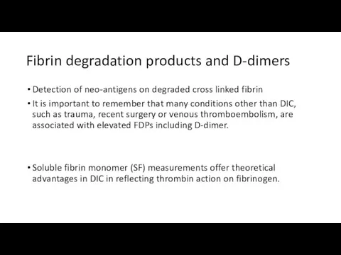 Fibrin degradation products and D-dimers Detection of neo-antigens on degraded