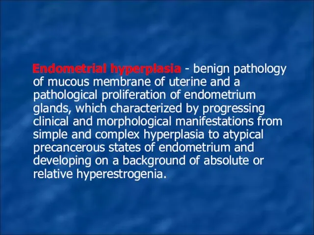 Endometrial hyperplasia - benign pathology of mucous membrane of uterine