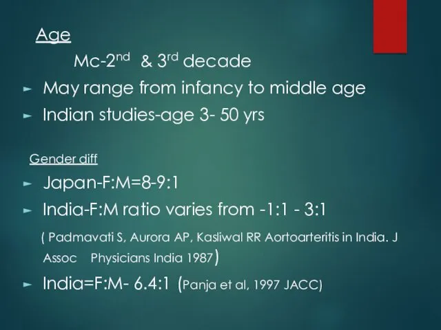 Age Mc-2nd & 3rd decade May range from infancy to