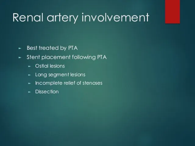 Renal artery involvement Best treated by PTA Stent placement following