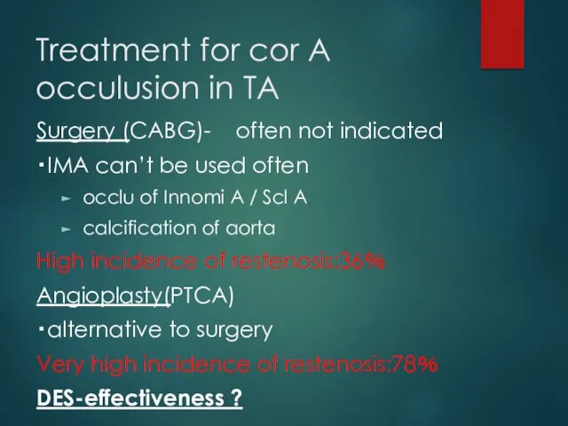 Treatment for cor A occulusion in TA Surgery (CABG)- often