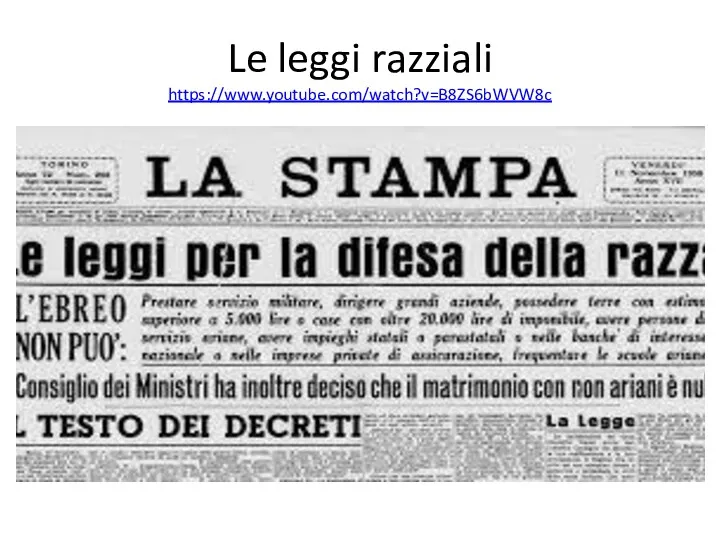 Le leggi razziali https://www.youtube.com/watch?v=B8ZS6bWVW8c