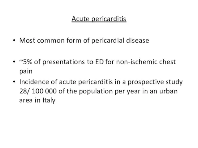 Acute pericarditis Most common form of pericardial disease ~5% of