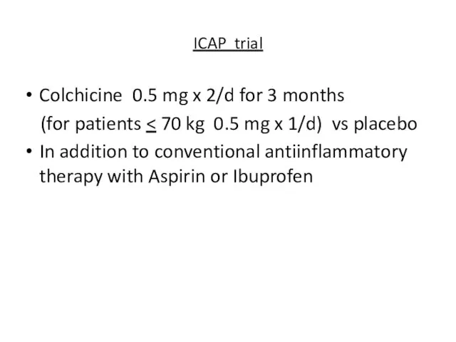 ICAP trial Colchicine 0.5 mg x 2/d for 3 months