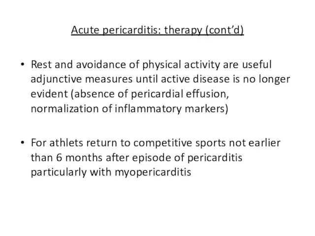 Acute pericarditis: therapy (cont’d) Rest and avoidance of physical activity