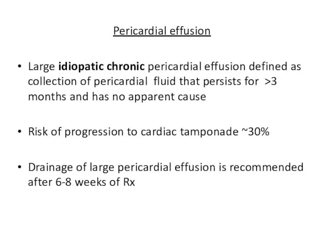 Pericardial effusion Large idiopatic chronic pericardial effusion defined as collection