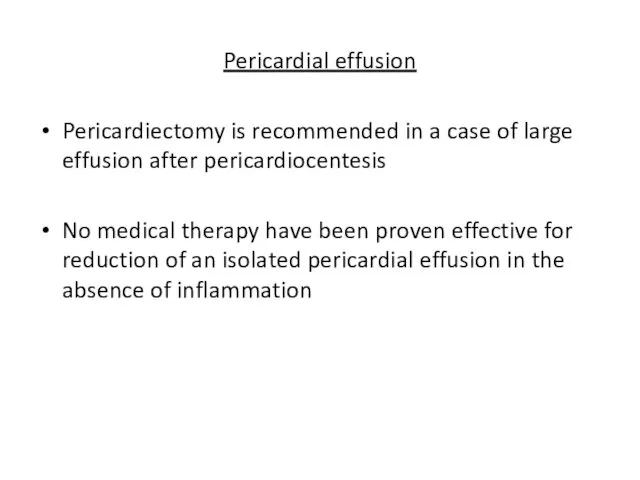 Pericardial effusion Pericardiectomy is recommended in a case of large