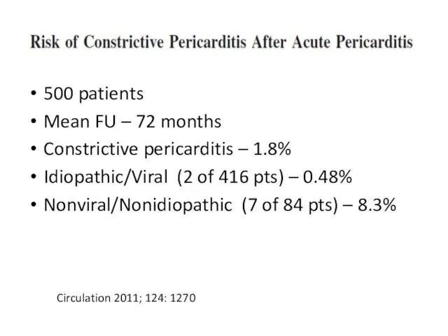 500 patients Mean FU – 72 months Constrictive pericarditis –