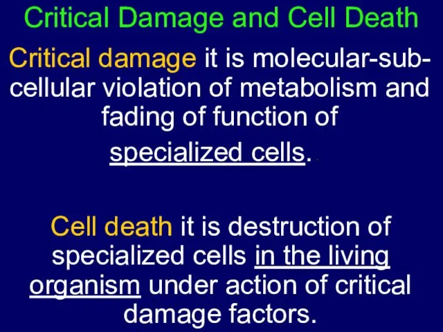 Critical Damage and Cell Death Critical damage it is molecular-sub-