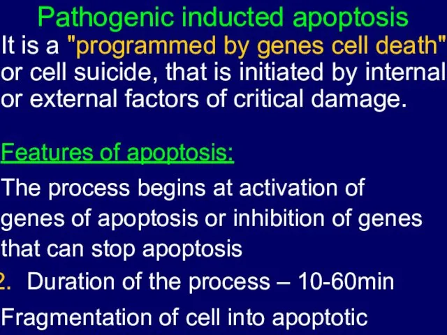 Pathogenic inducted apoptosis It is a "programmed by genes cell