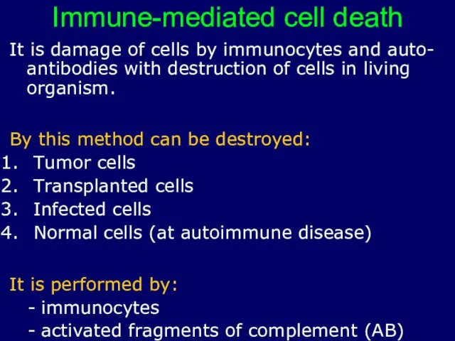 Immune-mediated cell death It is damage of cells by immunocytes
