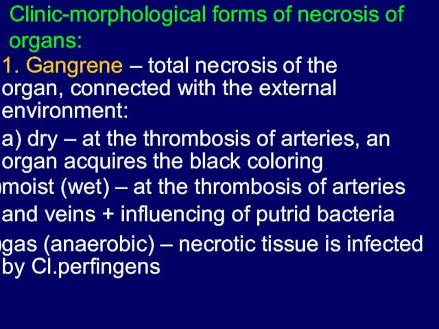 Clinic-morphological forms of necrosis of organs: 1. Gangrene – total