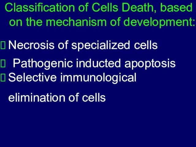 Classification of Cells Death, based on the mechanism of development: