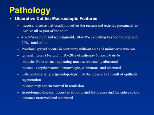 Pathology Ulcerative Colitis: Macroscopic Features mucosal disease that usually involves