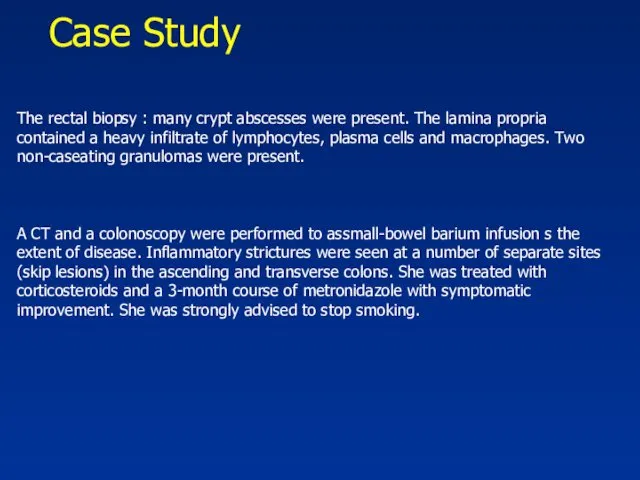 Case Study The rectal biopsy : many crypt abscesses were