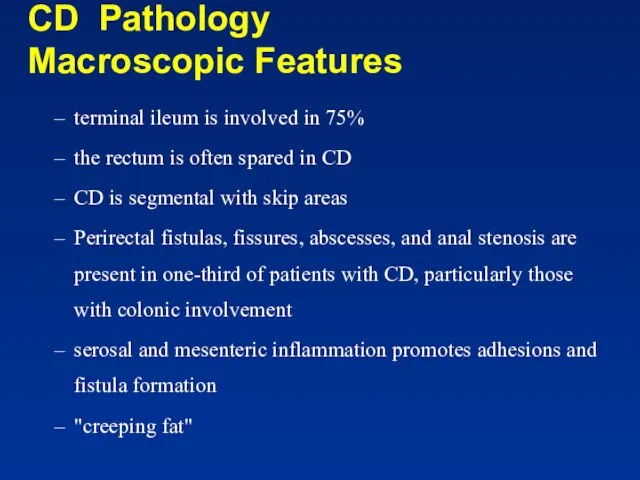 CD Pathology Macroscopic Features terminal ileum is involved in 75%