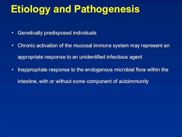 Etiology and Pathogenesis Genetically predisposed individuals Chronic activation of the