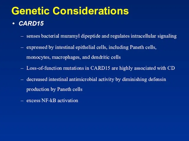 Genetic Considerations CARD15 senses bacterial muramyl dipeptide and regulates intracellular
