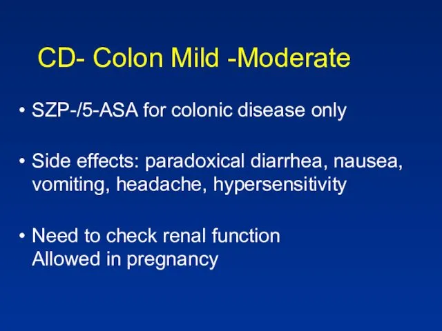 CD- Colon Mild -Moderate SZP-/5-ASA for colonic disease only Side