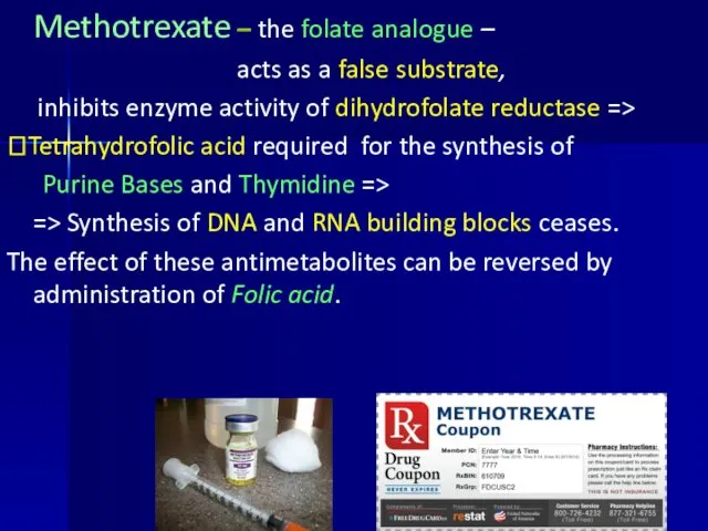 Methotrexate – the folate analogue – acts as a false substrate, inhibits enzyme