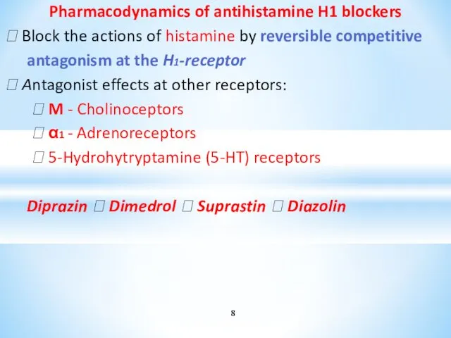 Pharmacodynamics of antihistamine H1 blockers ⮞ Block the actions of histamine by reversible