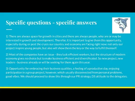 Specific questions - specific answers 1) There are always space for growth in