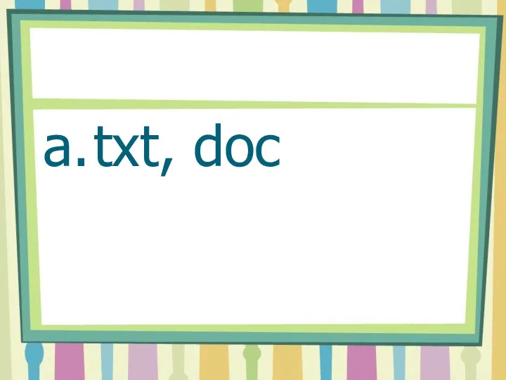 a. txt, doc