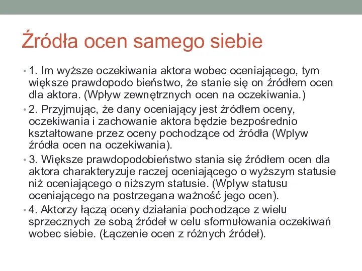 Źródła ocen samego siebie 1. Im wyższe oczekiwania aktora wobec