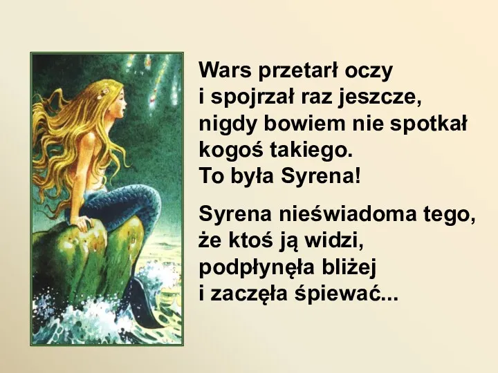 Wars przetarł oczy i spojrzał raz jeszcze, nigdy bowiem nie