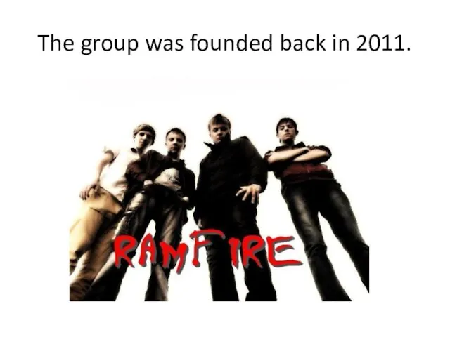 The group was founded back in 2011.