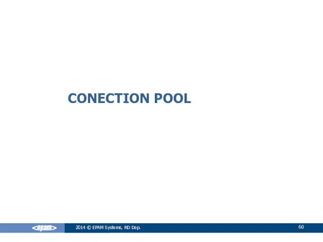 CONECTION POOL 2014 © EPAM Systems, RD Dep.