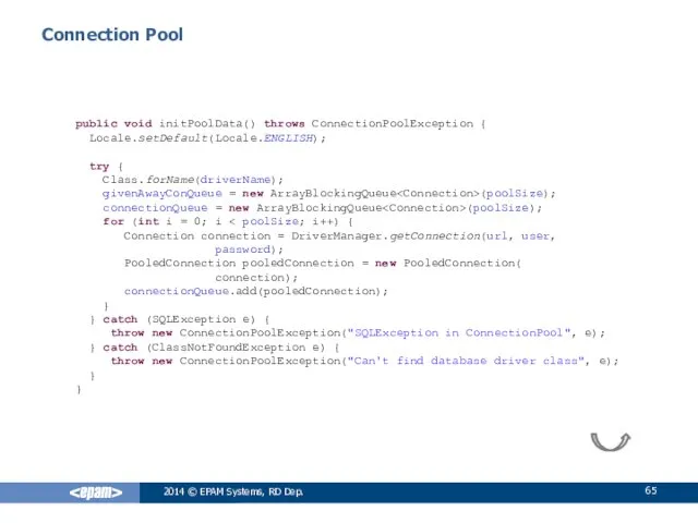 Connection Pool 2014 © EPAM Systems, RD Dep. public void