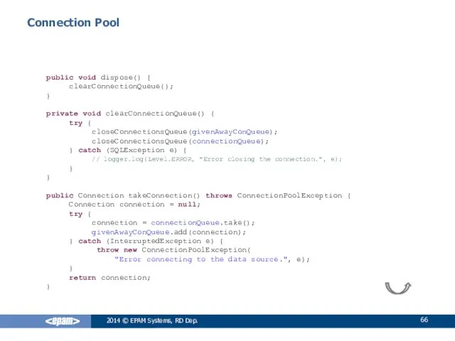 Connection Pool 2014 © EPAM Systems, RD Dep. public void