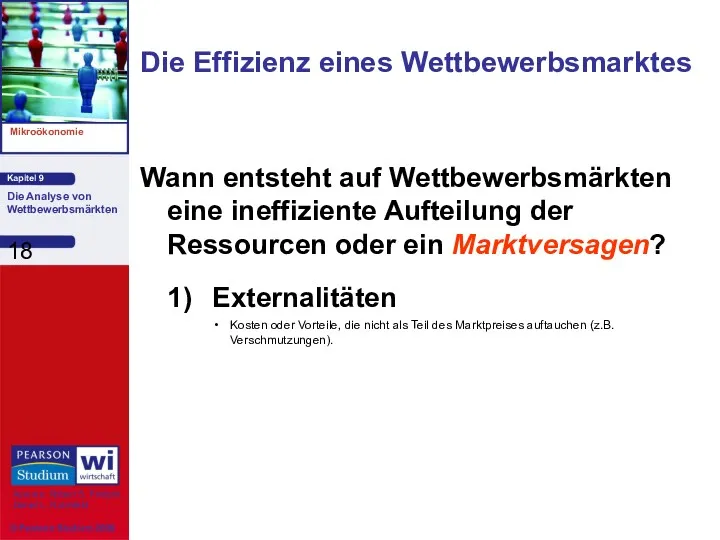 Die Effizienz eines Wettbewerbsmarktes Wann entsteht auf Wettbewerbsmärkten eine ineffiziente