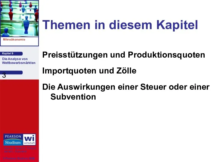 Themen in diesem Kapitel Preisstützungen und Produktionsquoten Importquoten und Zölle