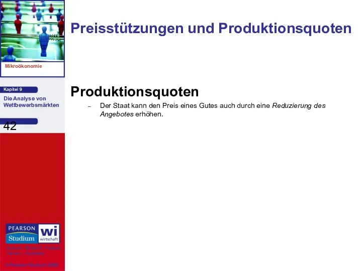 Produktionsquoten Der Staat kann den Preis eines Gutes auch durch