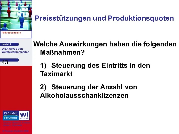 Welche Auswirkungen haben die folgenden Maßnahmen? 1) Steuerung des Eintritts