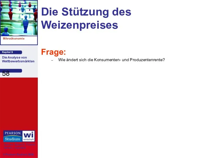 Die Stützung des Weizenpreises Frage: Wie ändert sich die Konsumenten- und Produzentenrente?