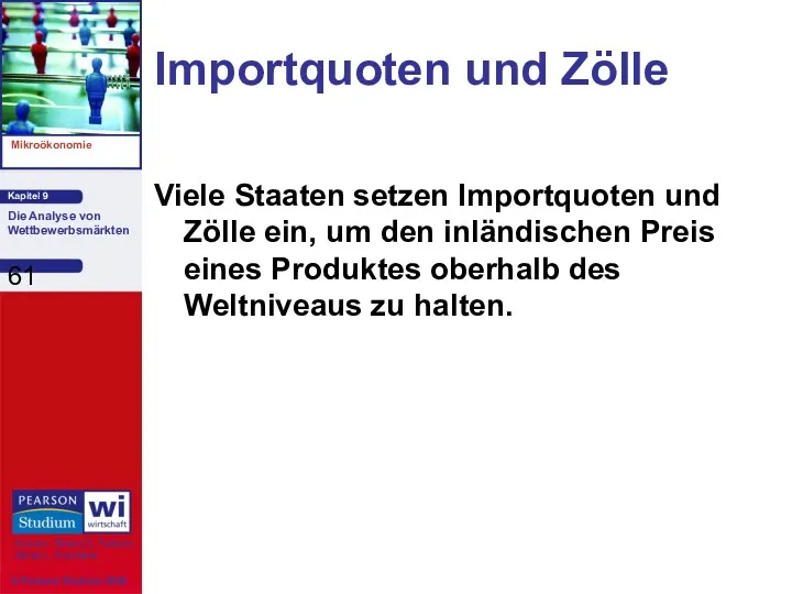 Importquoten und Zölle Viele Staaten setzen Importquoten und Zölle ein,