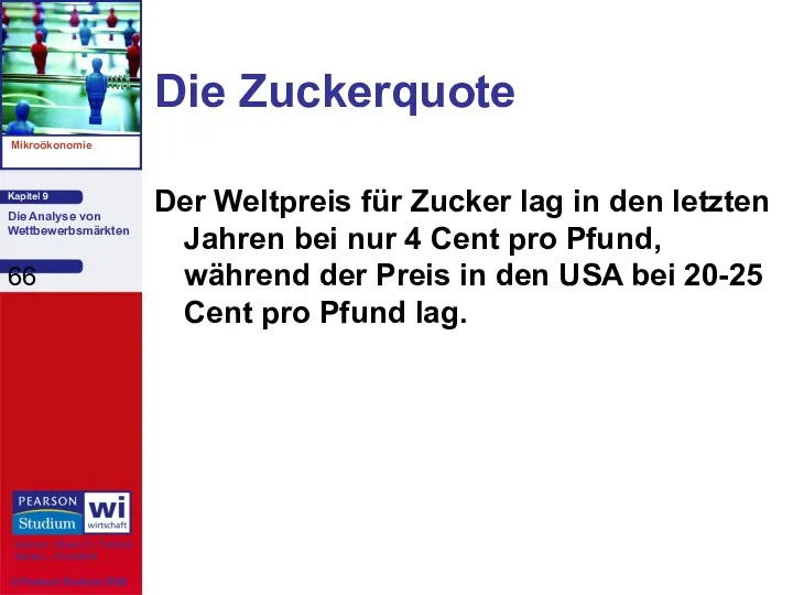 Die Zuckerquote Der Weltpreis für Zucker lag in den letzten